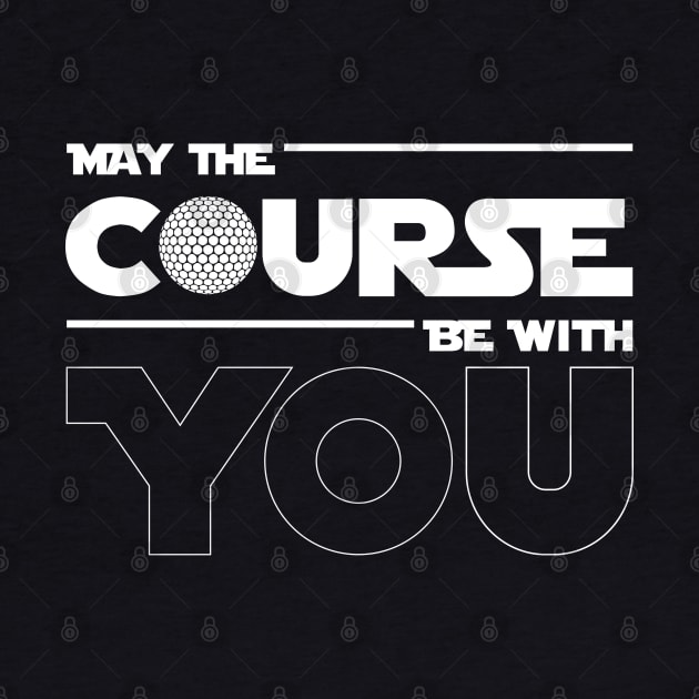 May The Course Be With You Golf by golf365